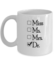 Load image into Gallery viewer, Doc Gifts - Miss Ms Mrs Dr - Doctor Mom Mug - 11 oz Ceramic Coffee Cup

